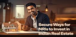 How NRIs can securely invest in Indian Real Estate