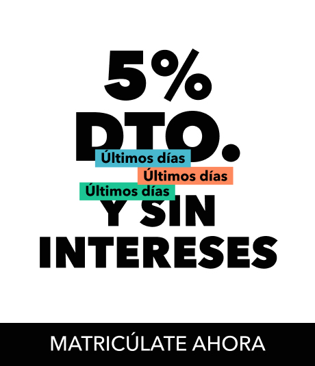 Promoción 5% descuento y sin intereses. Últimos días. Matricúlate ahora.