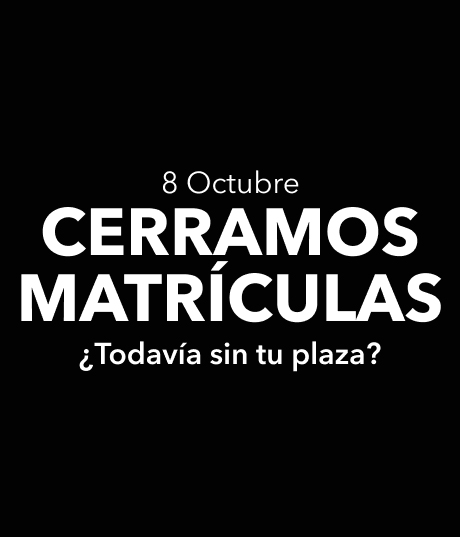 El 8 octubre cerramos matrículas. ¿Todavía sin tu plaza? Contador. 