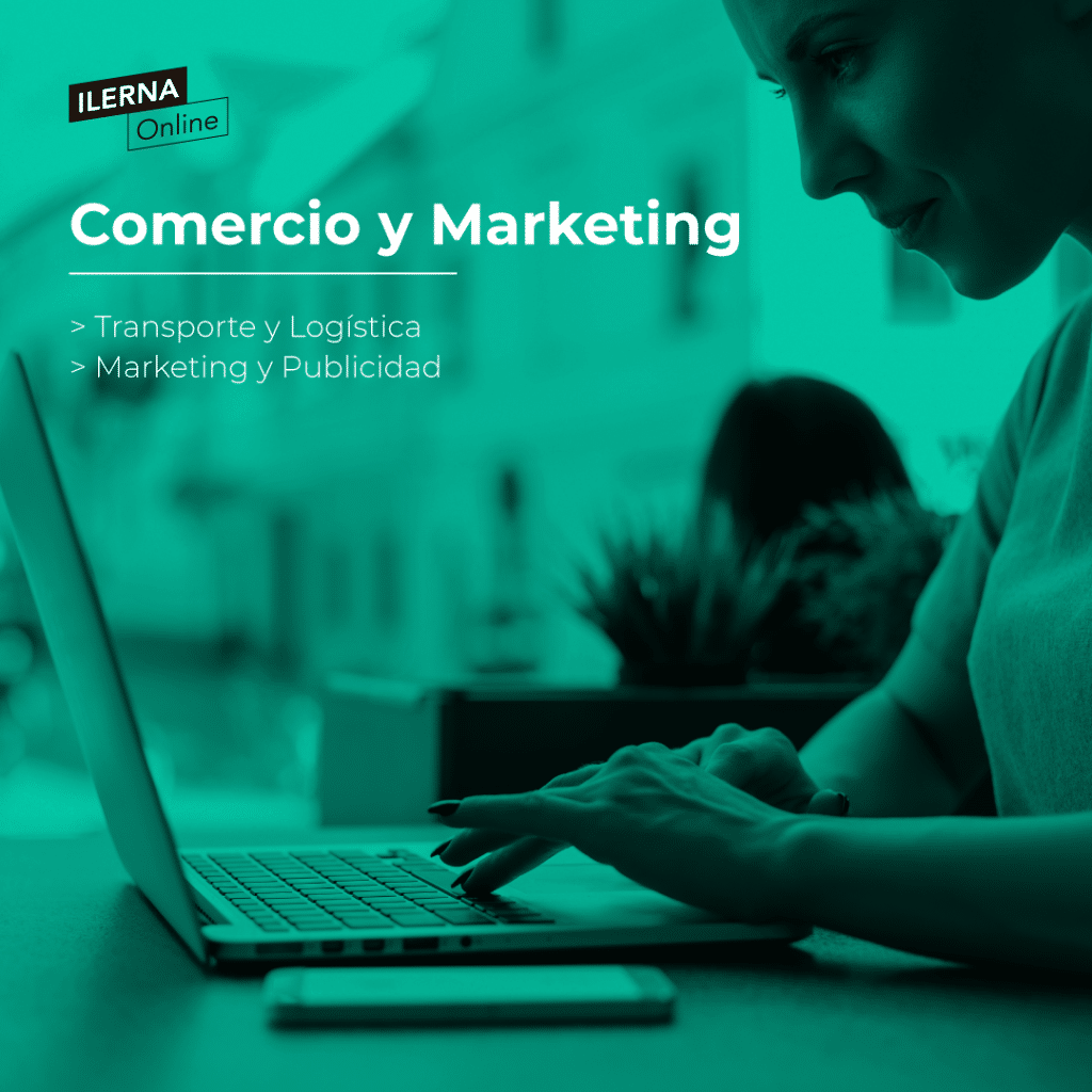 Introdúcete en el apasionante sector del Comercio y Marketing