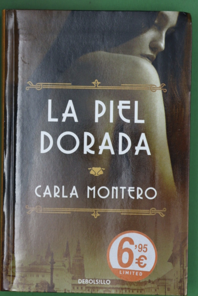 Titulo: La Piel Dorada Autor: Carla Montero Lps 310 + envio Una trepidante  historia de asesinatos, intriga y amor ambientada en el…