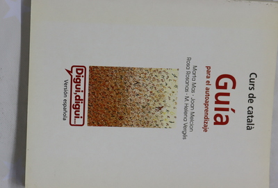 Digui, digui-- curs de català. Guía para el autoaprendizaje - Uniliber ...