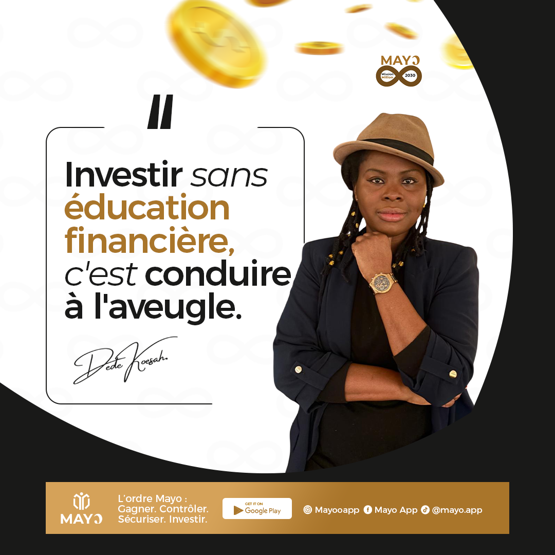 Investir sans éducation financière, c’est conduire à l’aveugle. Dede Koesah