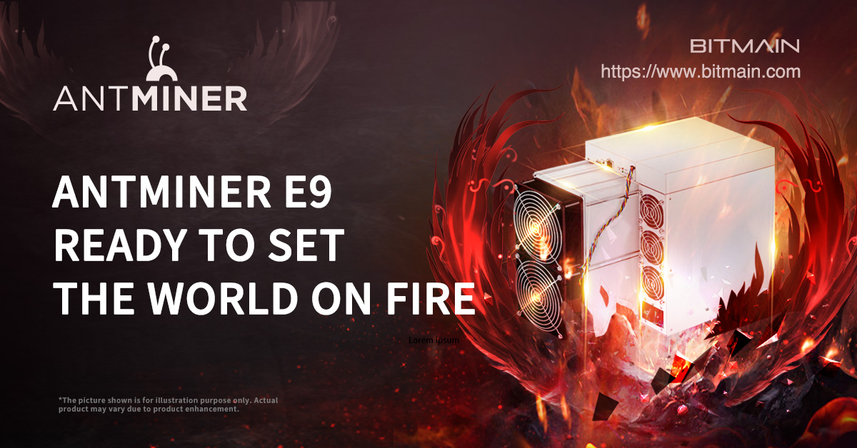 #AntminerE9 is coming soon! Ready to set the world on fire! #Bitmain #Antminer #ETH #ethereum