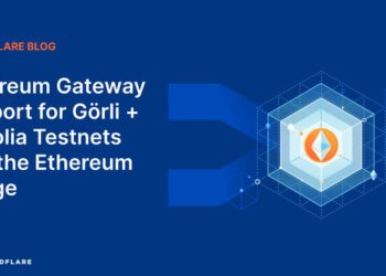 Cloudflare：我們支持以太坊合併，以太閘道現支援 Gorli、Sepolia 測試網