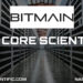 熊市探底訊號？比特大陸收購「破產礦企」，買入5,400 萬鎂Core Scientific股權