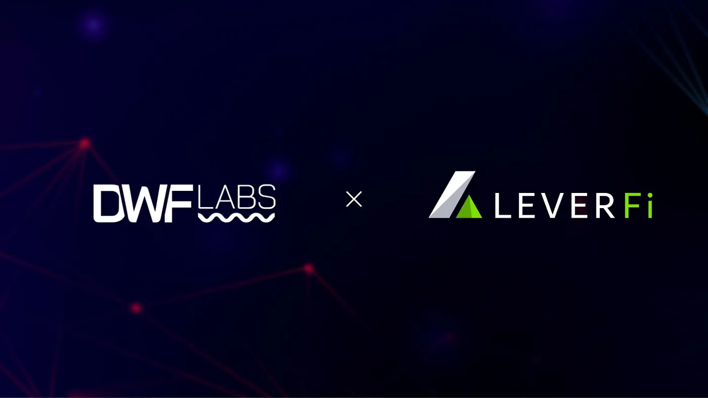 LeverFi獲最惡造市商 DWF Labs 投資200萬鎂！$LEVER兩週翻漲113％