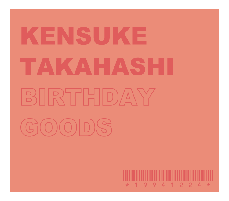 KENSUKE TAKAHASHI BIRTHDAY GOODS