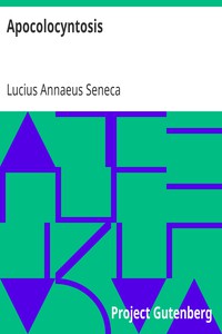 Apocolocyntosis by Lucius Annaeus Seneca