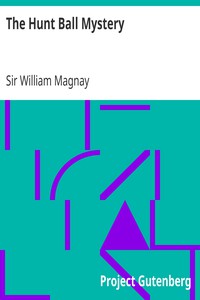 The Hunt Ball Mystery by Sir William Magnay