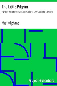 The Little Pilgrim: Further Experiences. by Mrs. Oliphant