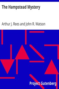 The Hampstead Mystery by Arthur J. Rees and John R. Watson