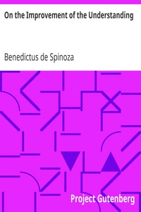 On the Improvement of the Understanding by Benedictus de Spinoza