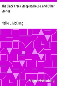 The Black Creek Stopping-House, and Other Stories by Nellie L. McClung