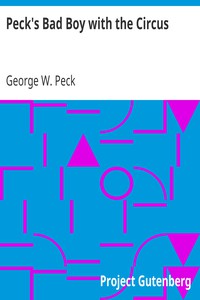 Peck's Bad Boy with the Circus by George W. Peck