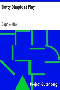 Dotty Dimple at Play by Sophie May