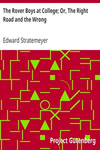 The Rover Boys at College; Or, The Right Road and the Wrong by Edward Stratemeyer