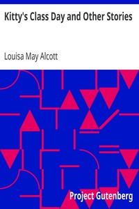 Kitty's Class Day and Other Stories by Louisa May Alcott