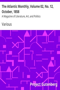 The Atlantic Monthly, Volume 02, No. 12, October, 1858 by Various