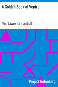 A Golden Book of Venice by Mrs. Lawrence Turnbull