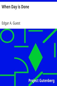 When Day is Done by Edgar A. Guest