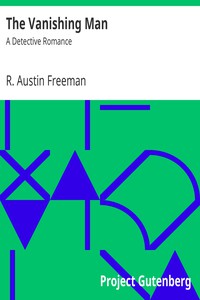 The Vanishing Man: A Detective Romance by R. Austin Freeman