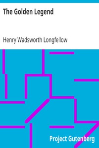 The Golden Legend by Henry Wadsworth Longfellow