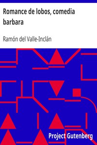 Romance de lobos, comedia barbara by Ramón del Valle-Inclán