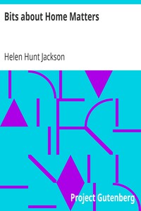 Bits about Home Matters by Helen Hunt Jackson