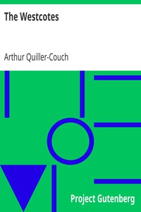 The Westcotes by Arthur Quiller-Couch