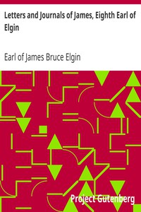 Letters and Journals of James, Eighth Earl of Elgin by Earl of James Bruce Elgin