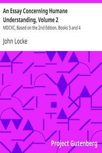 An Essay Concerning Humane Understanding, Volume 2 by John Locke