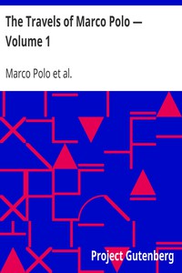 The Travels of Marco Polo — Volume 1 by Marco Polo and Rustichello of Pisa