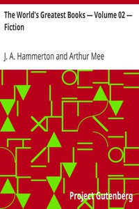 The World's Greatest Books — Volume 02 — Fiction by J. A. Hammerton and Arthur Mee