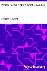 Personal Memoirs of U. S. Grant — Volume 2 by Ulysses S. Grant