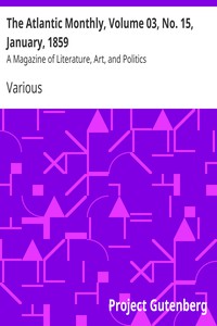 The Atlantic Monthly, Volume 03, No. 15, January, 1859 by Various
