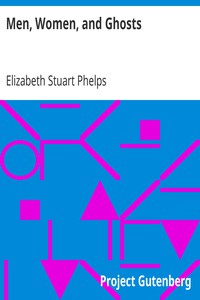 Men, Women, and Ghosts by Elizabeth Stuart Phelps