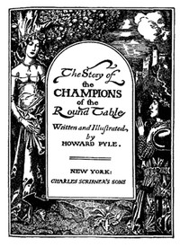 The Story of the Champions of the Round Table by Howard Pyle