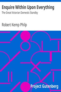 Enquire Within Upon Everything by Robert Kemp Philp