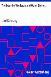 The Sword of Welleran and Other Stories by Lord Dunsany