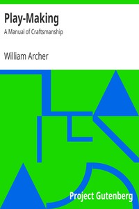 Play-Making: A Manual of Craftsmanship by William Archer