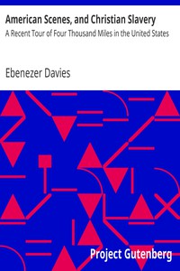 American Scenes, and Christian Slavery by Ebenezer Davies