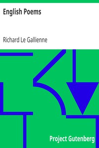 English Poems by Richard Le Gallienne