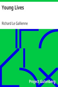 Young Lives by Richard Le Gallienne