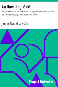 An Unwilling Maid by Jeanie Gould Lincoln