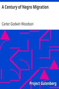 A Century of Negro Migration by Carter Godwin Woodson