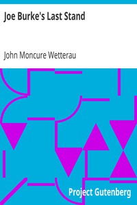 Joe Burke's Last Stand by John Moncure Wetterau