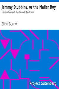 Jemmy Stubbins, or the Nailer Boy by Elihu Burritt