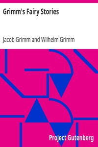 Grimm's Fairy Stories by Jacob Grimm and Wilhelm Grimm