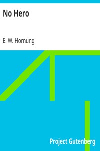 No Hero by E. W. Hornung